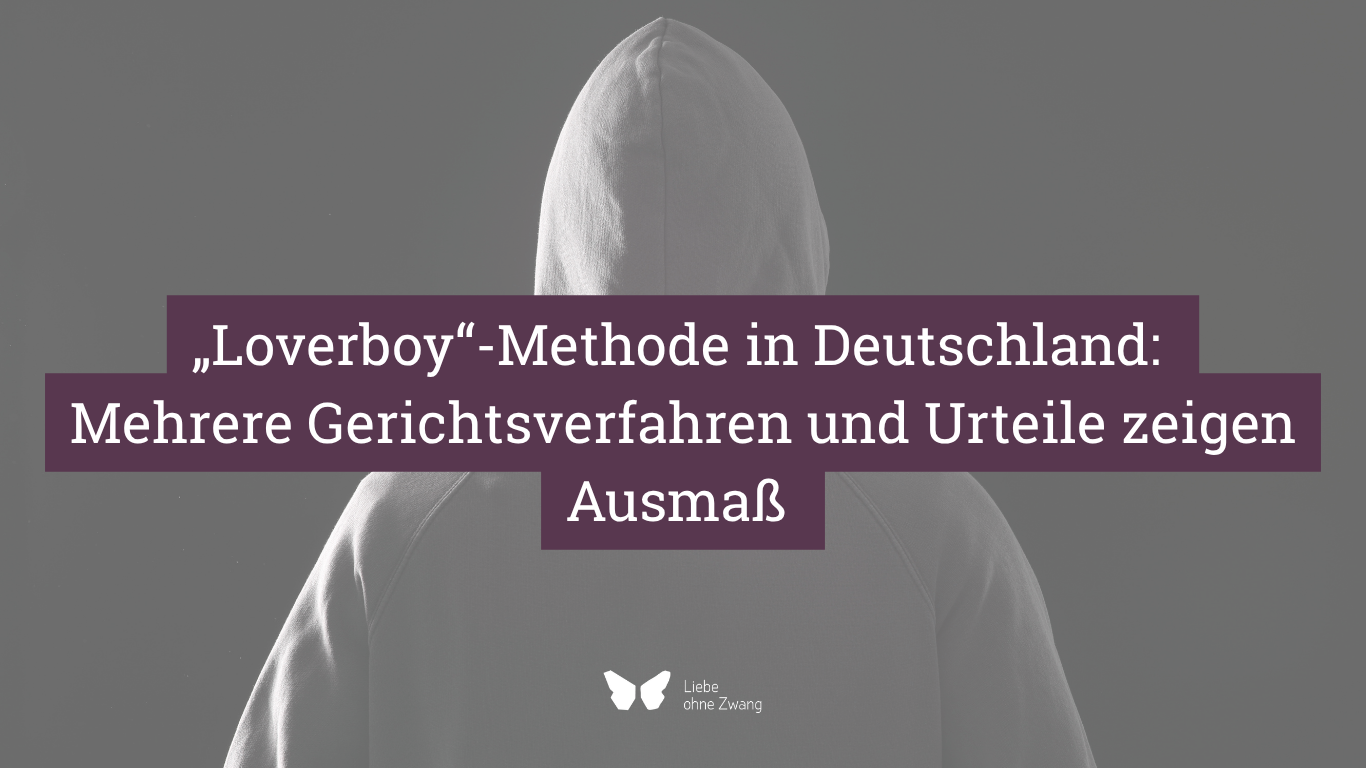 Loverboy Methode in Deutschland Mehrere Gerichtsverfahren und Urteile zeigen Ausmass Stand März 2026